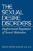Sexual Desire Disorders: Dysfunctional Regulation of Sexual Motivation by Helen Singer Kaplan