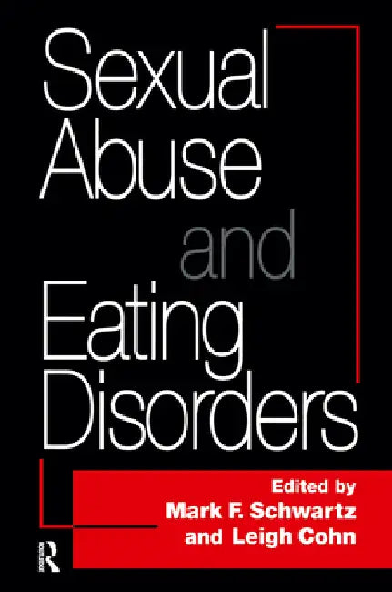 Sexual Abuse And Eating Disorders by Mark F. Schwartz