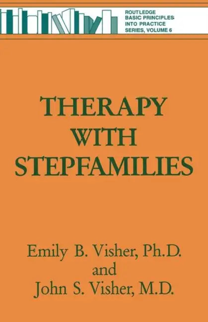 Therapy with Stepfamilies by Emily B. Visher, John S. Visher