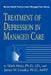 Treatment Of Depression In Managed Care by Mays Mark