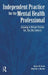 Independant Practice for the Mental Health Professional by Ralph Earle