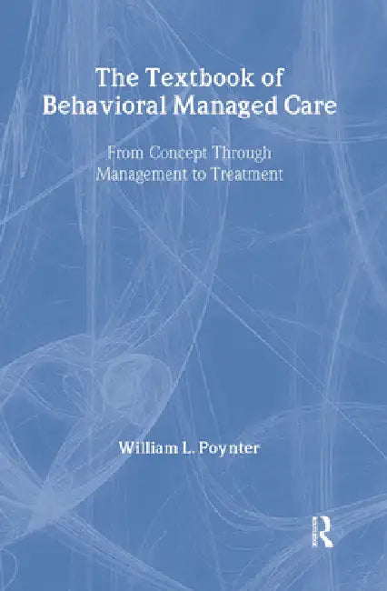 Textbook Of Behavioural Managed Care by William L. Poynter