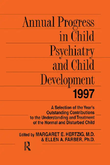 Annual Progress in Child Psychiatry and Child Development 1997 by Margaret E. Hertzig