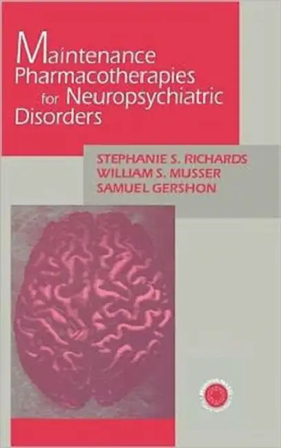 Maintenance Pharmacotherapies for Neuropsychiatric Disorders by Stephanie Richards