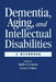 Dementia and Aging Adults with Intellectual Disabilities: A Handbook by Matthew P. Janicki