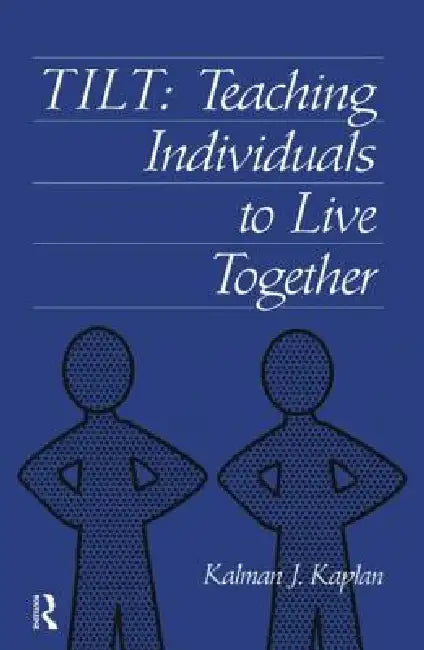 Tilt: Teaching Individuals to Live Together by Kaplan Kalman J.