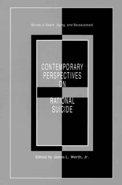 Contemporary Perspectives on Rational Suicide by James L. Werth