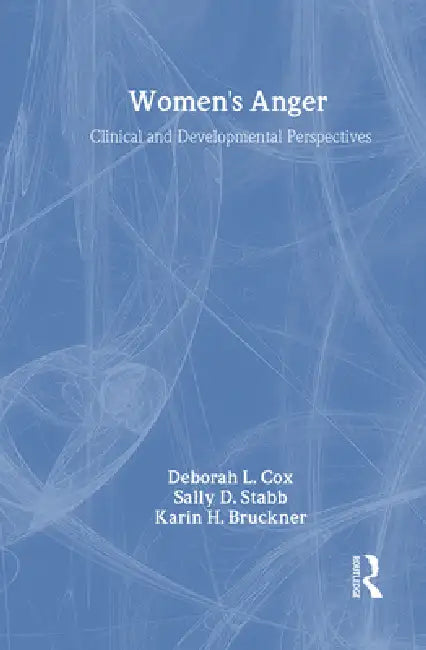 Women'S Anger: Clinical And Developmental Perspectives by Deborah Cox