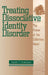 Treating Dissociative Identity Disorder: The Power of the Collective Heart by Sarah Y. Krakauer
