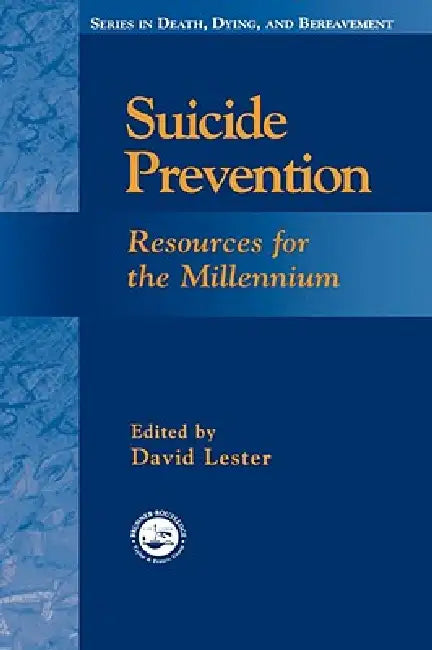 Suicide Prevention: Resources for the Millennium by David Lester