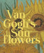 Van Gogh's Sunflowers by Jennifer a. Thompson, Tara Contractor, Caroline Shields