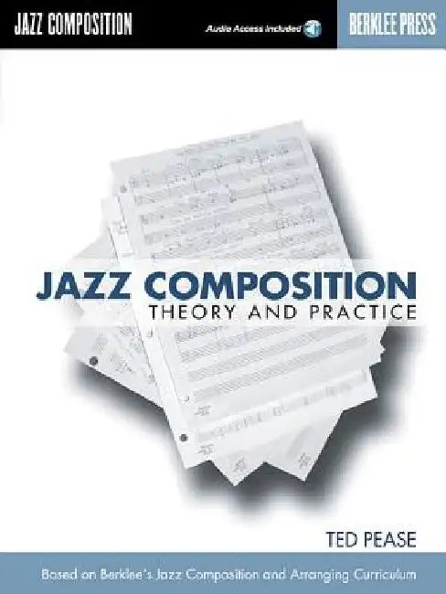 Jazz Composition: Theory and Practice by Ted Pease