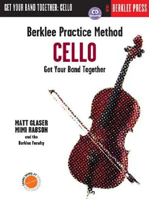 Berklee Practice Method: Cello: Get Your Band Together [With CD (Audio)] by Matt Glaser