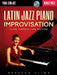 Latin Jazz Piano Improvisation: Clave, Comping, and Soloing by Rebecca Cline