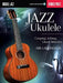 Jazz Ukulele: Comping, Soloing, Chord Melodies by Abe Lagrimas