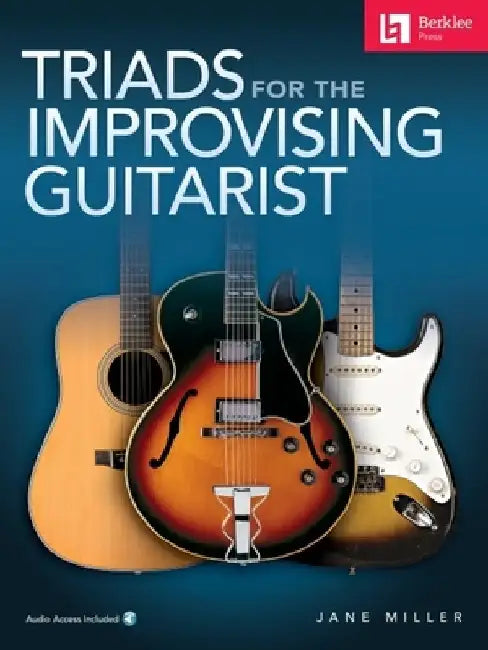 Triads for the Improvising Guitarist by Jane Miller