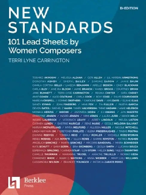 New Standards: 101 Lead Sheets by Women Composers - B-Flat Edition by Terri Lyne Carrington