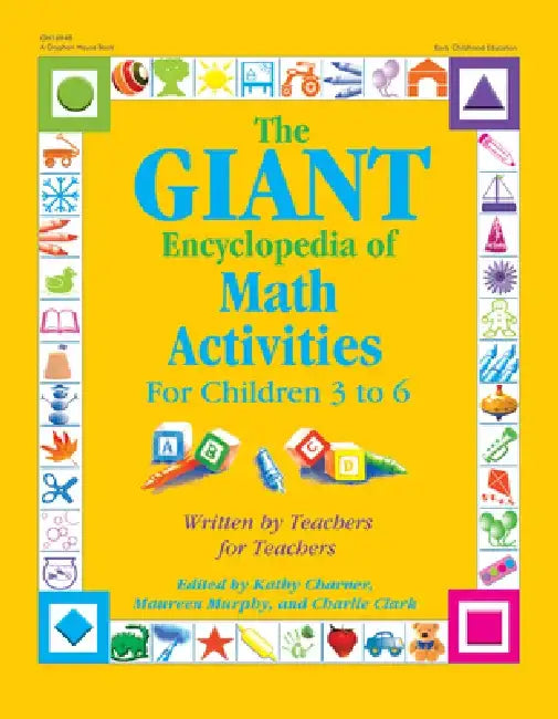 The Giant Encyclopedia of Math Activitites: Over 600 Activities Created by Teachers for Teachers by Kathy Charner