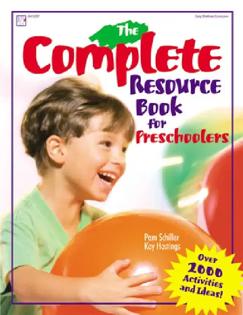 The Complete Resource Book for Preschoolers: An Early Childhood Curriculum with Over 2000 Activities and Ideas by Pam Schiller
