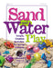 Sand and Water Play: Simple, Creative Activities for Young Children by Sherrie West
