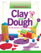 Clay and Dough: It's the Process, Not the Product! by Maryann Kohl