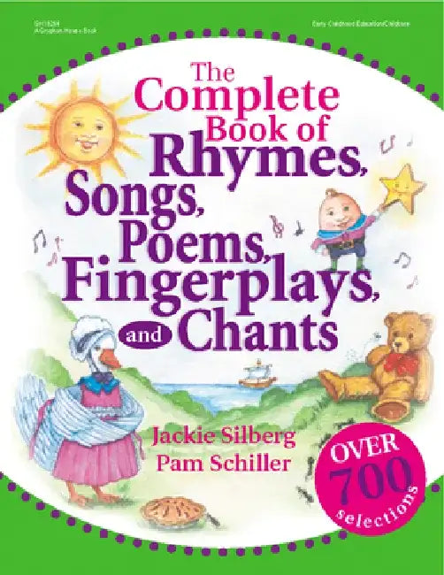 The Complete Book of Rhymes, Songs, Poems, Fingerplays and Chants: Over 700 Selections by Jackie Silberg