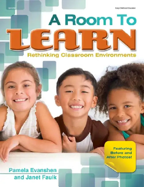 A Room to Learn: Rethinking Classroom Environments by Pam Evanshen