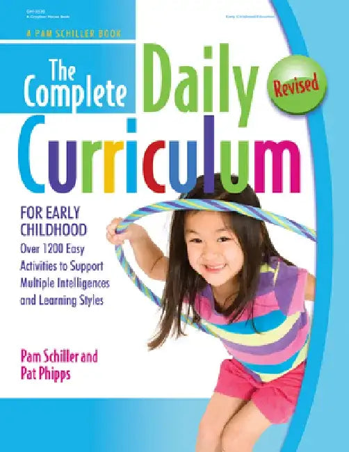 The Complete Daily Curriculum for Early Childhood, Revised: Over 1200 Easy Activities to Support Multiple Intelligences and Learning Styles by Pam Schiller
