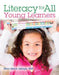 Literacy for All Young Learners by Mary Renck Jalongo
