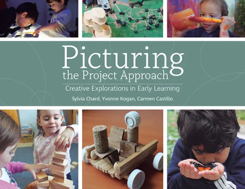Picturing the Project Approach: Creative Explorations in Early Learning by Sylvia Chard