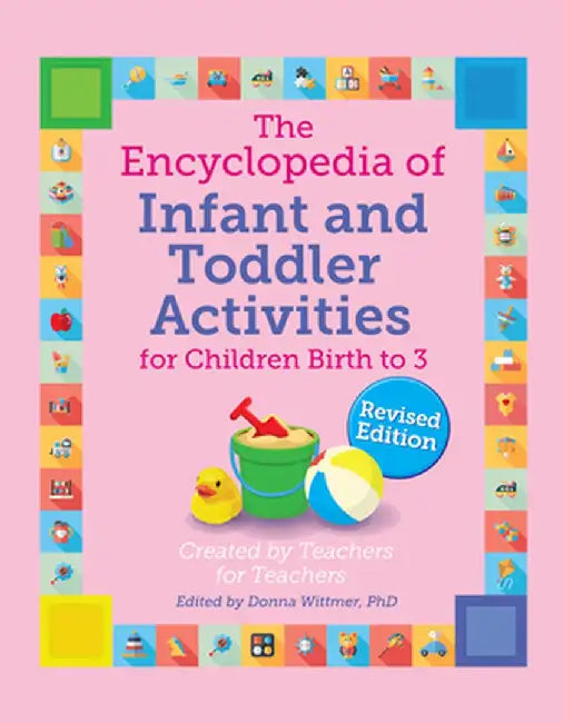 The Encyclopedia of Infant and Toddler Activities, Revised by Donna Sasse Wittmer