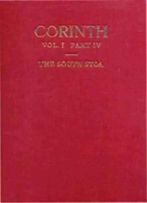 The South Stoa and Its Roman Successors by Oscar Broneer