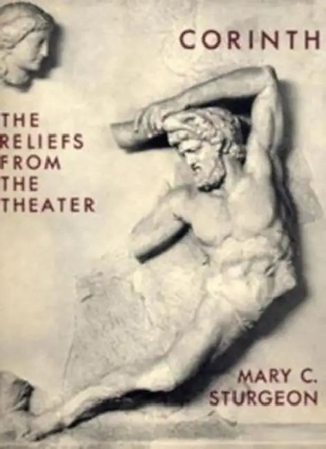 Sculpture: The Reliefs from the Theater by Mary C. Sturgeon