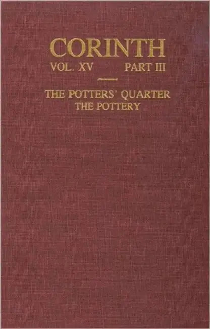 The Potters' Quarter: The Pottery by Agnes N. Stillwell, J. L. Benson
