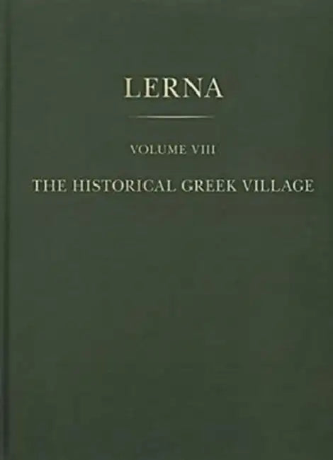 The Historical Greek Village by Brice L. Erickson