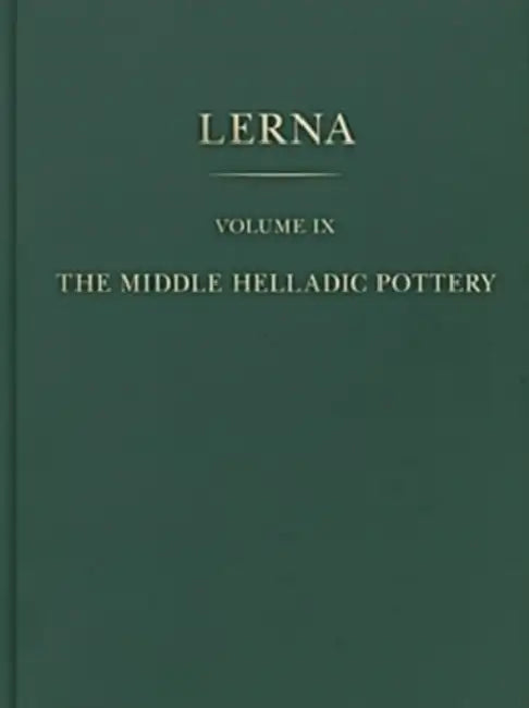 The Middle Helladic Pottery by Lindsay C. Spencer
