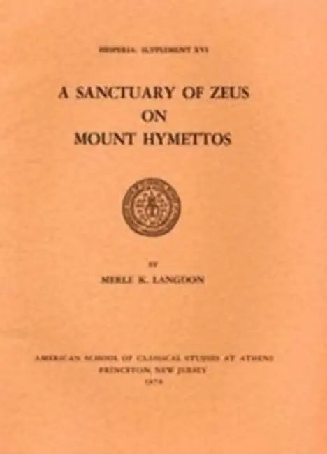A Sanctuary of Zeus on Mount Hymettos by Merle K. Langdon