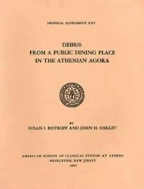 Debris from a Public Dining Place in the Athenian Agora by John H. Oakley