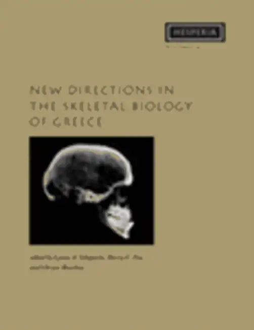 New Directions in the Skeletal Biology of Greece by Lynne A. Schepartz, Sherry C. Fox, Chryssi Bourbou