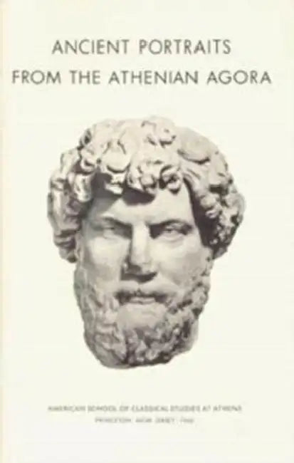 Ancient Portraits from the Athenian Agora by Evelyn B. Harrison