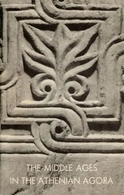 The Middle Ages in the Athenian Agora by Alison Frantz