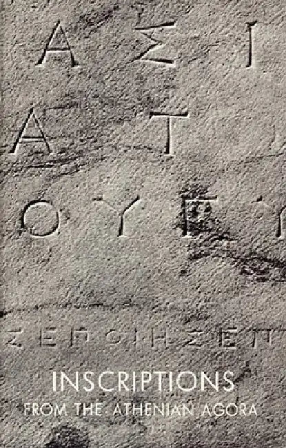 Inscriptions from the Athenian Agora by Benjamin D. Meritt