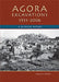 Agora Excavations, 1931-2006: A Pictorial History by Craig A. Mauzy
