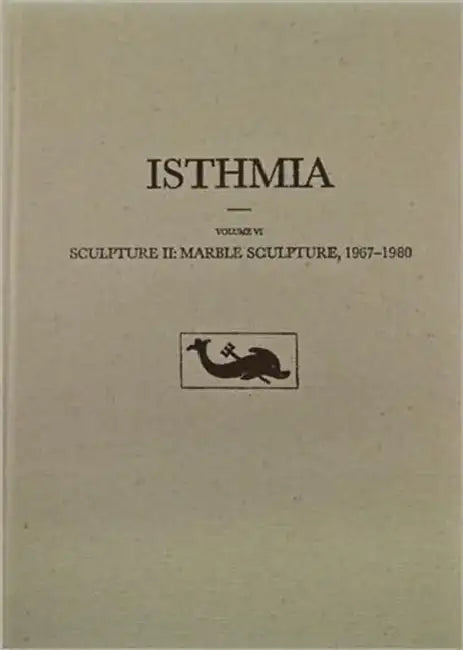 Sculpture II: Marble Sculpture, 1967-1980 by Steven Lattimore