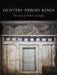 Hunters, Heroes, Kings: The Frieze of Tomb II at Vergina by Hallie M. Franks