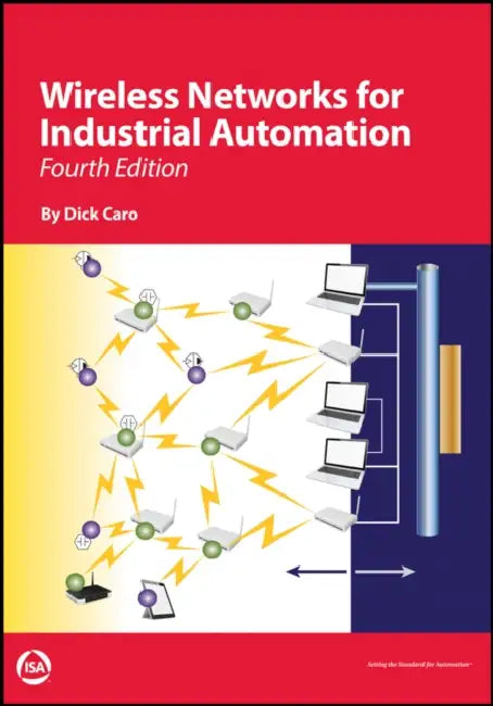 Wireless Networks for Industrial Automation by Richard Caro