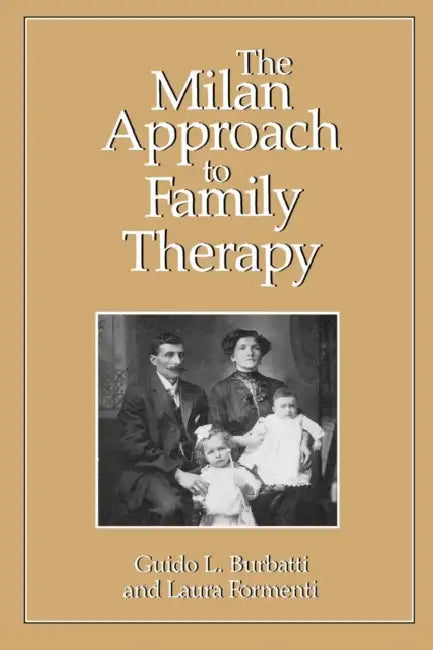 The Milan Approach to Family Therapy by Guido L. Burbatti, Laura Formenti