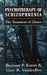 Psychotherapy of Schizophrenia: The Treatment of Choice by Bertram P. Karon, Gary R. Vandenbos