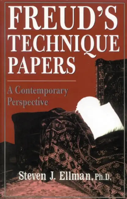 Freud's Technique Papers: A Contemporary Perspective by Steven J. Ellman