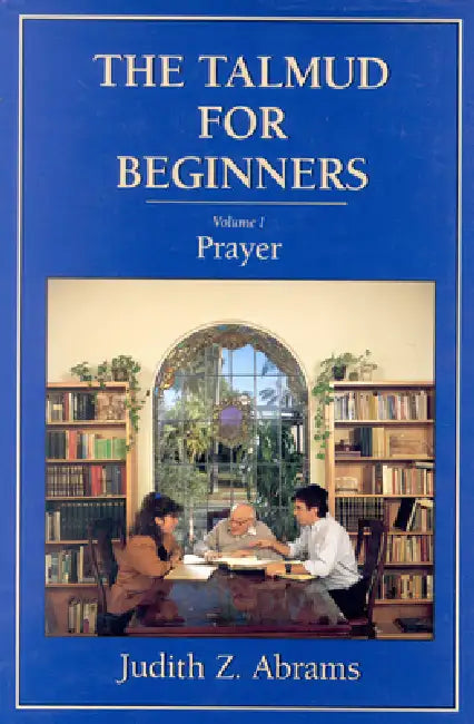 Talmud for Beginners: Prayer by Judith Z. Abrams